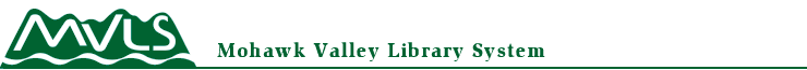[Mohawk Valley Library System; click on this to go to the MVLS web site]